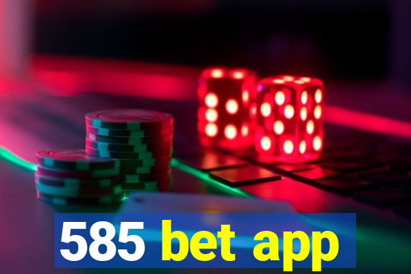 585 bet app